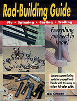 Rod-Building Guide, by Tom Kirkman