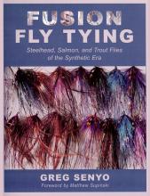 Fusion Fly Tying: Steelhead, Salmon, and Trout Flies of the